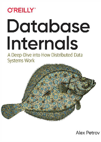 (eBook PDF)Database Internals: A Deep Dive into How Distributed Data Systems Work by Alex Petrov