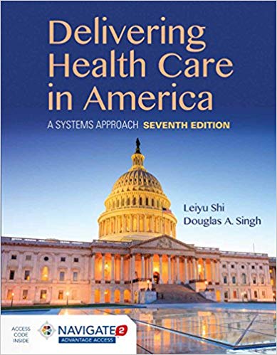 (eBook PDF)Delivering Health Care in America: A Systems Approach 7th Edition by Leiyu Shi , Douglas A. Singh