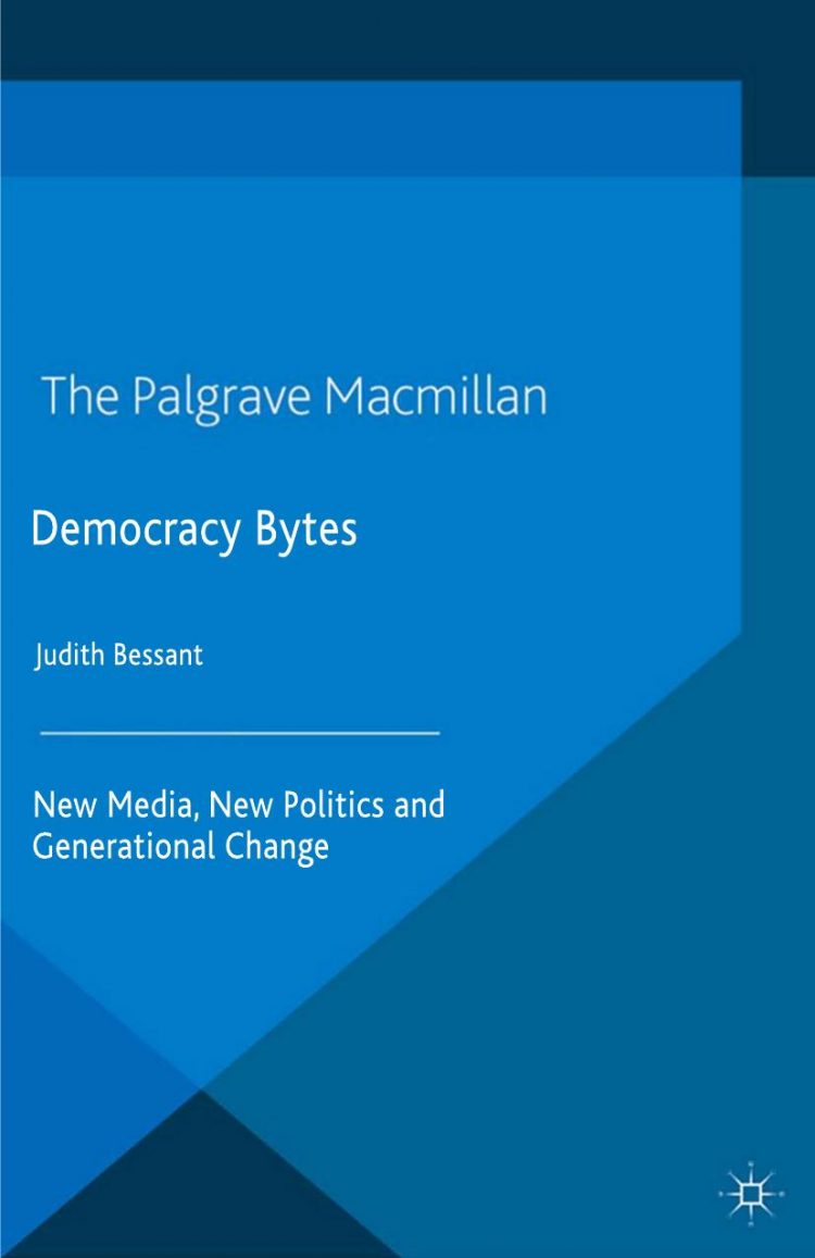 (eBook PDF)Democracy Bytes: New Media, New Politics and Generational Change 2014th Edition by J. Bessant