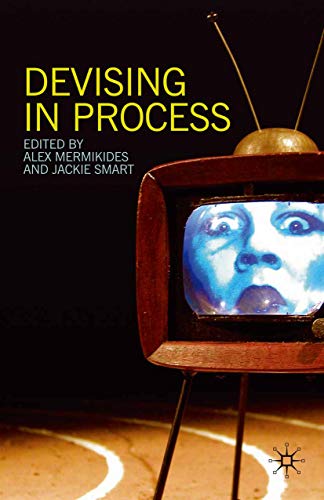 (eBook PDF)Devising in Process  by Alex Mermikides, Jackie Smart