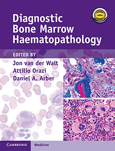 (eBook PDF)Diagnostic Bone Marrow Haematopathology by Jon van der Walt , Attilio Orazi , Daniel A. Arber