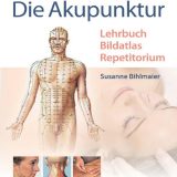 (eBook PDF)Die Akupunktur Lehrbuch Bildatlas Repetitorium by Susanne Bihlmaier