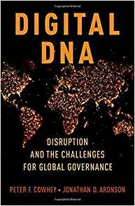 (eBook PDF)Digital DNA - Disruption and the Challenges for Global Governance by Peter F. Cowhey , Jonathan D. Aronson