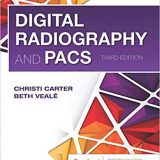 (eBook PDF)Digital Radiography and PACS 3rd Edition by Christi Carter MSRS RT(R) , Beth Veale BSRS MEd RT(R)(QM)