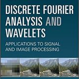 (eBook PDF)Discrete Fourier Analysis and Wavelets 2e by S. Allen Broughton , Kurt Bryan