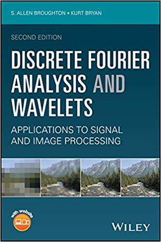 (eBook PDF)Discrete Fourier Analysis and Wavelets 2e by S. Allen Broughton , Kurt Bryan