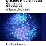 (eBook PDF)Discrete Mathematical Structures: A Succinct Foundation 1st Edition by B. V. Senthil Kumar, Hemen Dutta