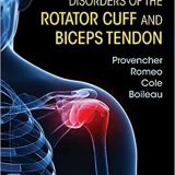 (eBook PDF)Disorders of the Rotator Cuff and Biceps Tendon by Matthew T Provencher , Brian J. Cole , Anthony A Romeo , Pascal Boileau , Nikhil Verma