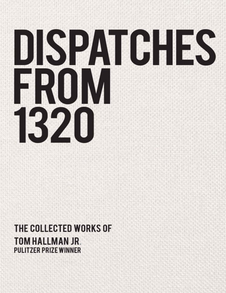 (eBook PDF)Dispatches from 1320: The Collected Works of Tom Hallman Jr.