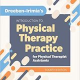 (eBook PDF)Dreeben-Irimias Introduction to Physical Therapy Practice for Physical Therapist Assistants 4th Edition by Christina M. Barrett