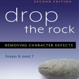 (eBook PDF)Drop the Rock: Removing Character Defects - Steps Six and Seven 2nd Edition by Bill P.,Todd Weber,Sara S.