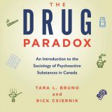 (eBook PDF)Drug Paradox An Introduction to the Sociology of Psychoactive Substances in Canada by  Tara Bruno,Rick Csiernik