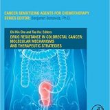 (eBook PDF)Drug Resistance in Colorectal Cancer Molecular Mechanisms and Therapeutic Strategies by Chi Hin Cho , Tao Hu