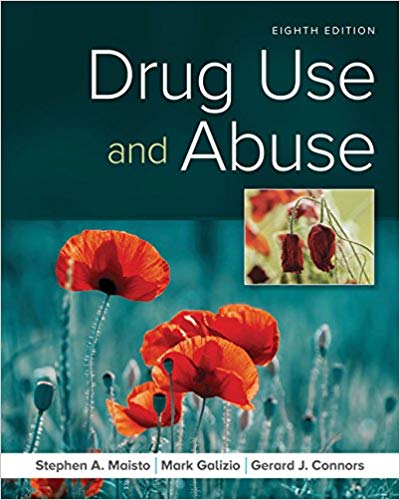 (eBook PDF)Drug Use and Abuse, 8th Edition by Stephen A. Maisto , Mark Galizio , Gerard J. Connors