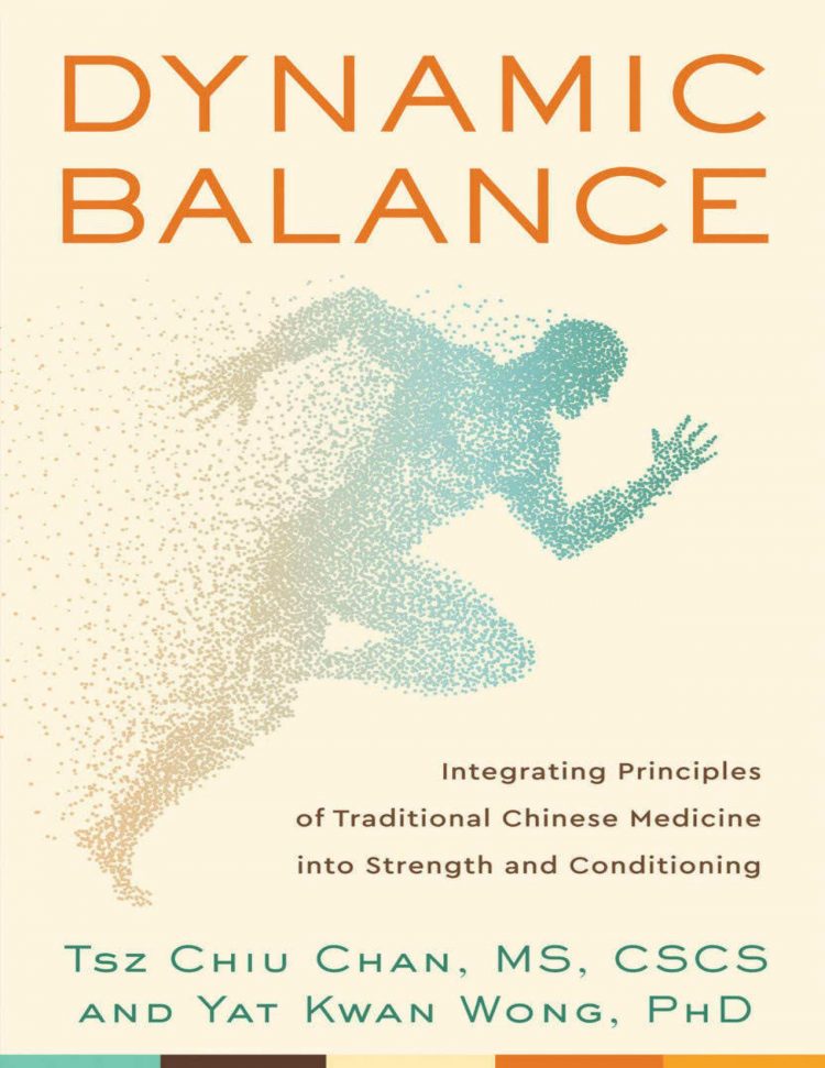 (eBook PDF)Dynamic Balance: Integrating principles of Traditional Chinese Medicine into Strength and Conditioning by Tsz Chiu Chan MS, CSCS