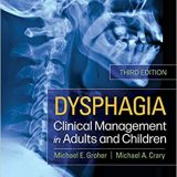 (eBook PDF)Dysphagia: Clinical Management in Adults and Children 3rd Edition by Michael E. Groher PhD , Michael A. Crary PhD F-ASHA