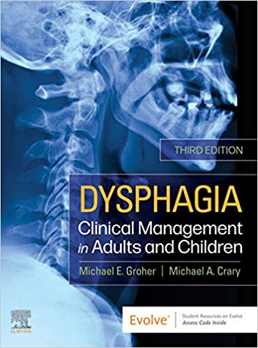 (eBook PDF)Dysphagia: Clinical Management in Adults and Children 3rd Edition by Michael E. Groher PhD , Michael A. Crary PhD F-ASHA