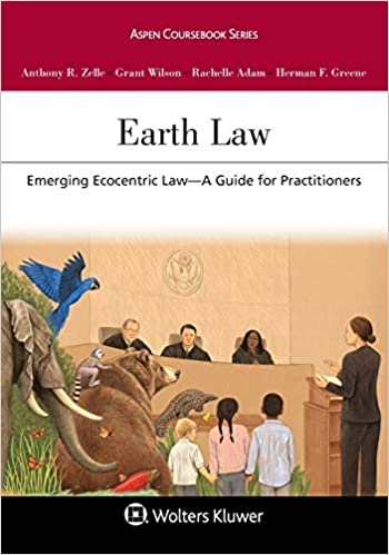 (eBook PDF)Earth Law Emerging Ecocentric Law A Guide for Practitioners by Anthony R Zelle , Grant Wilson , Rachelle Adam