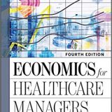 (eBook PDF)Economics for Healthcare Managers, Fourth Edition  by Robert Lee