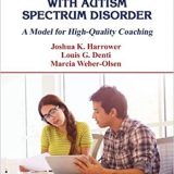 (eBook PDF)Educating Students with Autism Spectrum Disorder: A Model for High-Quality Coaching by Joshua K. Harrower , Louis G. Denti , Marcia Weber-Olsen