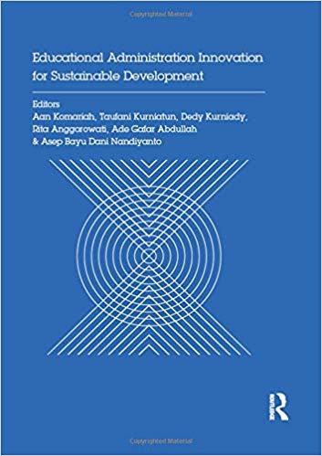 (eBook PDF)Educational Administration Innovation for Sustainable Development by Aan Komariah , Taufani C Kurniatun , Dedy A Kurniady , Rita Anggorowati , Ade Gafar Abdullah , Asep Bayu Dani Nandiyanto