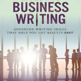 (eBook PDF)Effective Business Writing: Advanced writing skills that help you achieve results faster by Elizabeth Rossi