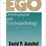 (eBook PDF)Ego Development and Psychopathology by David P. Ausubel