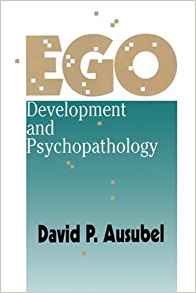 (eBook PDF)Ego Development and Psychopathology by David P. Ausubel