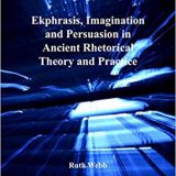(eBook PDF)Ekphrasis, Imagination and Persuasion in Ancient Rhetorical Theory and Practice by Ruth Webb