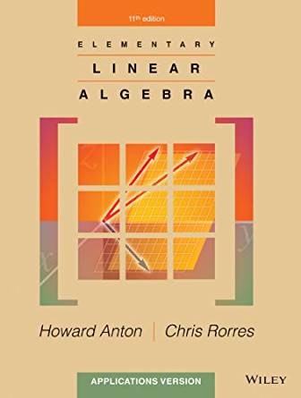 (eBook PDF)Elementary Linear Algebra: Applications Version, 11th Edition by Howard Anton , Chris Rorres