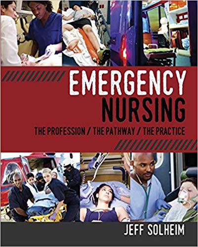 (eBook PDF)Emergency Nursing The Profession, The Pathway, The Practice by Jeff Solheim