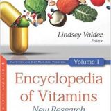 (eBook PDF)Encyclopedia of Vitamins: New Research 4-Vols by Lindsey Valdez