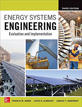 (eBook PDF)Energy Systems Engineering: Evaluation and Implementation, Third Edition by Francis Vanek , Louis D. Albright , Largus Angenent
