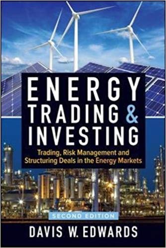 (eBook PDF)Energy Trading and Investing: Trading, Risk Management, and Structuring Deals in the Energy Markets, 2nd Edition by Davis W. Edwards