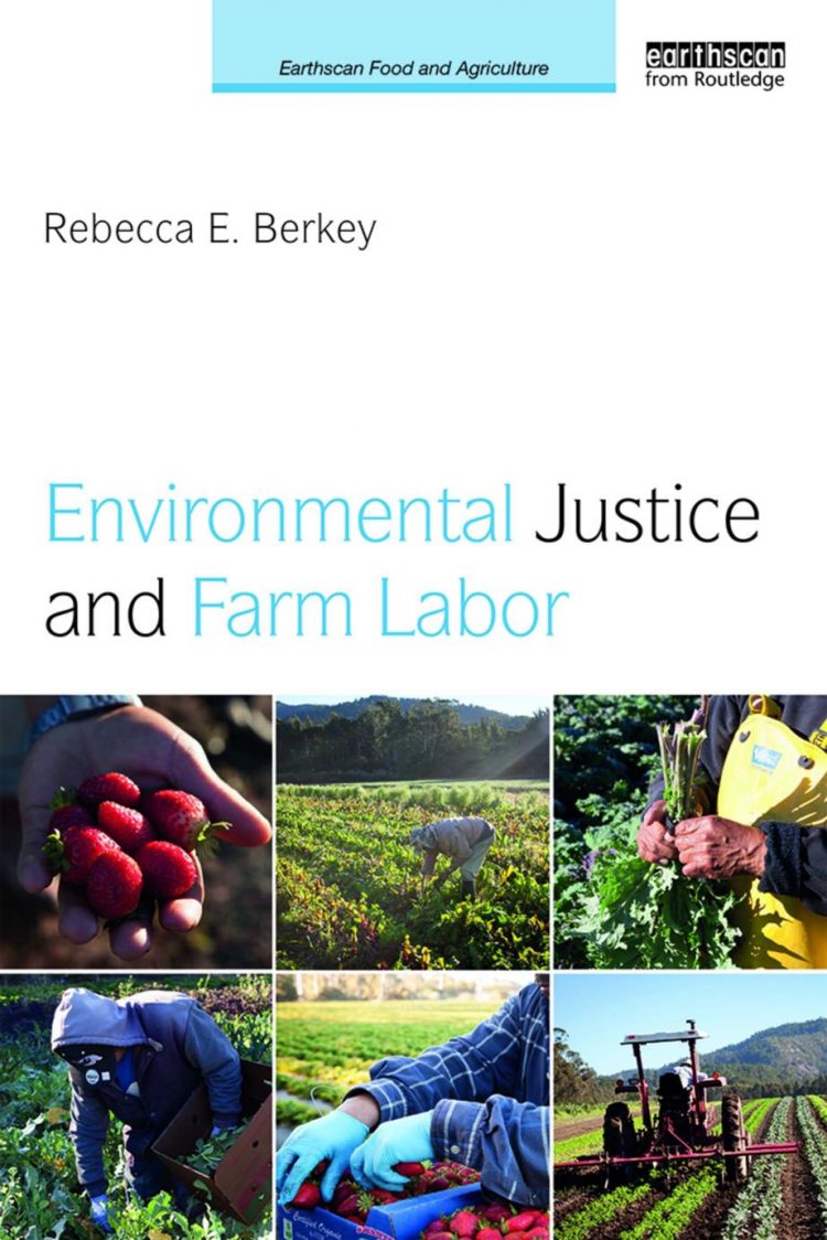 (eBook PDF)Environmental Justice and Farm Labor by Rebecca E. Berkey