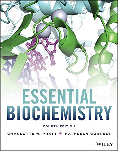 (eBook PDF)Essential Biochemistry, 4th Edition by Charlotte W. Pratt , Kathleen Cornely