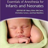(eBook PDF)Essentials of Anesthesia for Infants and Neonates by Mary Ellen McCann , Christine Greco , Kai Matthes