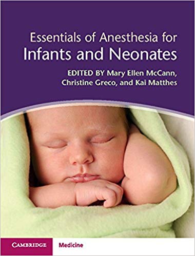 (eBook PDF)Essentials of Anesthesia for Infants and Neonates by Mary Ellen McCann , Christine Greco , Kai Matthes
