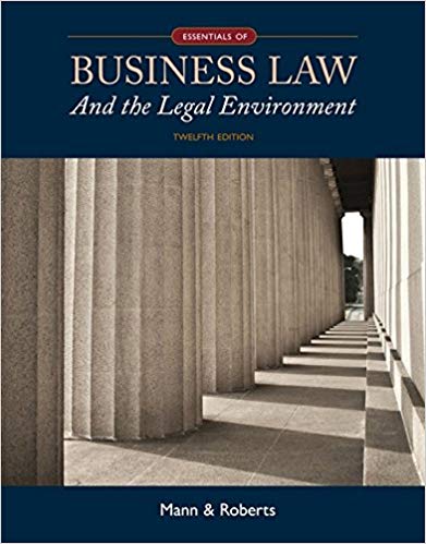 (eBook PDF)Essentials of Business Law and the Legal Environment, 12th Edition by Richard A. Mann , Barry S. Roberts