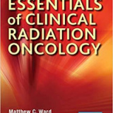 (eBook PDF)Essentials of Clinical Radiation Oncology by MD Ward, Matthew C. , MD Tendulkar, Rahul D. , FRCPC Videtic, Gregory M. M., MD, CM