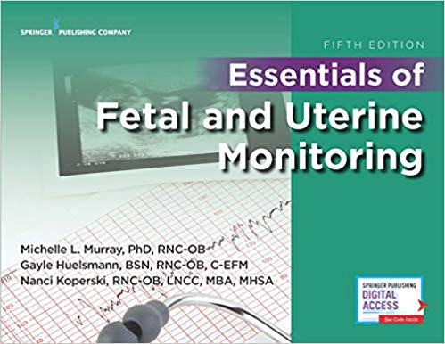(eBook PDF)Essentials of Fetal and Uterine Monitoring, Fifth Edition by Michelle Murray PhD RNC