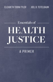 (eBook PDF)Essentials of Health Justice by Elizabeth Tobin-Tyler , Joel B. Teitelbaum