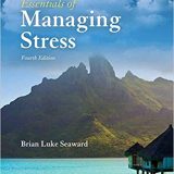 (eBook PDF)Essentials of Managing Stress 4th Edition by Brian Luke Seaward