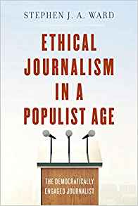 (eBook PDF)Ethical Journalism in a Populist Age by Stephen J. A. Ward