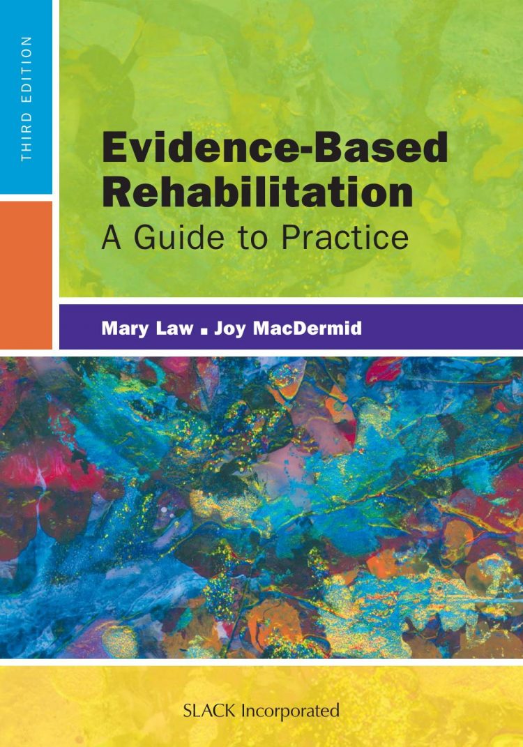 (eBook PDF)Evidence-Based Rehabilitation: A Guide to Practice Third Edition by Mary Law PhD  OT Reg,Joy MacDermid PT  PhD