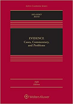 (eBook PDF)Evidence: Cases, Commentary, and Problems (Aspen Casebook Series) by David Alan Sklansky