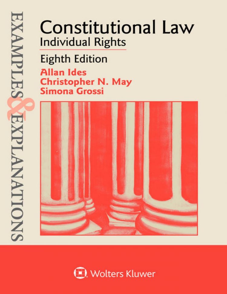(eBook PDF)Examples & Explanations for Constitutional Law: Individual Rights 8th Edition by Alan Ides,Christopher N. May
