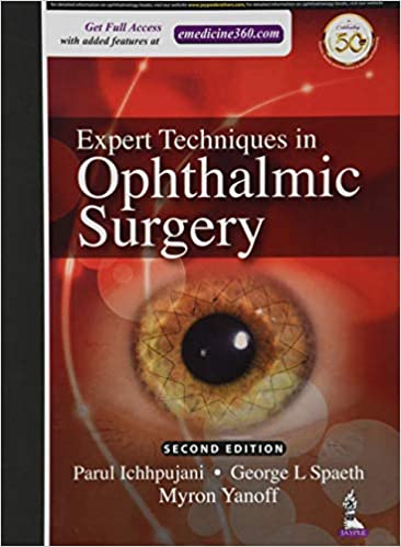 (eBook PDF)Expert Techniques in Ophthalmic Surgery 2nd Edition PDF+VIDEOS by Parul Ichhpujani , George L Spaeth , Myron Yanoff  Jp Medical Ltd; 2nd Edition (June 30, 2019)