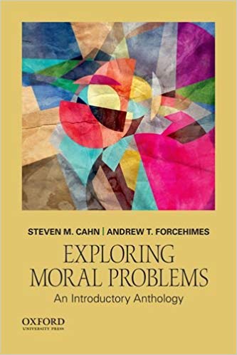 (eBook PDF)Exploring Moral Problems An Introductory Anthology by Steven M. Cahn , Andrew T. Forcehimes
