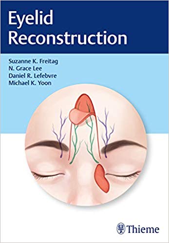 (eBook PDF)Eyelid Reconstruction by Suzanne K. Freitag , N. Grace Lee , Daniel R. Lefebvre